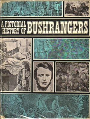 Image du vendeur pour A PICTORIAL HISTORY OF BUSHRANGERS mis en vente par Black Stump Books And Collectables