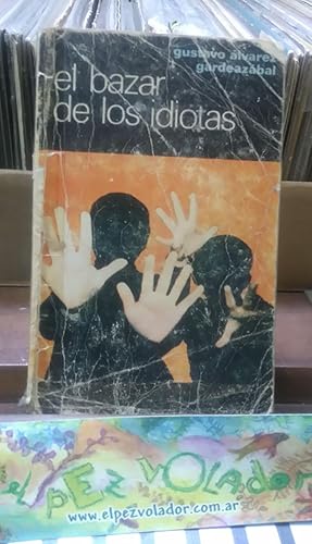 Seller image for El Bazar De Los Idiotas for sale by Librera El Pez Volador