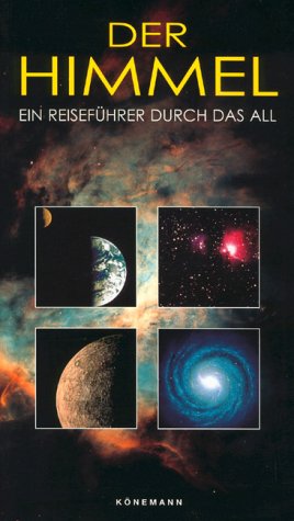 Der Himmel : Ein Reiseführer durch das All.