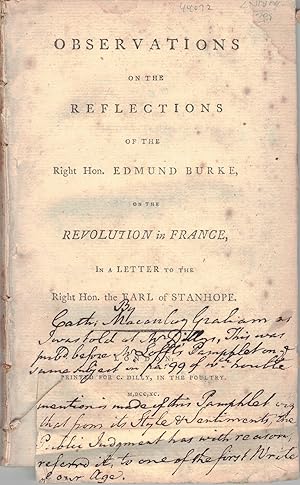 OBSERVATIONS ON THE REFLECTIONS OF THE RIGHT HON. EDMUND BURKE, ON THE REVOLUTION IN FRANCE IN A ...