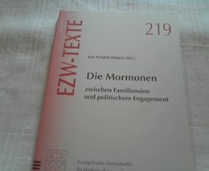 Die Mormonen - zwischen Familiensinn und politischem Engagement ( EZW Texte 219 )