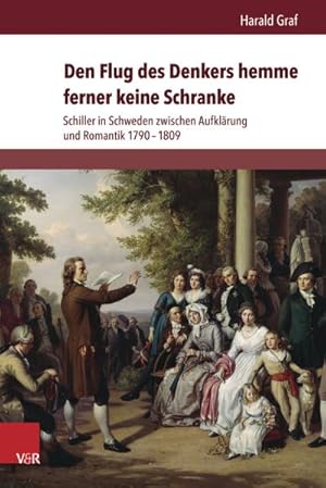 Den Flug des Denkers hemme ferner keine Schranke. Schiller in Schweden zwischen Aufklärung und Ro...