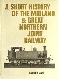 A SHORT HISTORY OF THE MIDLAND & GREAT NORTHERN JUNCTION RAILWAY