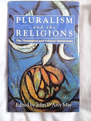 PLURALISM AND THE RELIGIONS The Theological and Political Dimensions