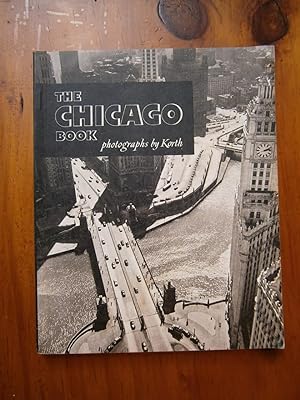 Seller image for THE CHICAGO BOOK: PHOTOGRAPHS BY KORTH for sale by Uncle Peter's Books