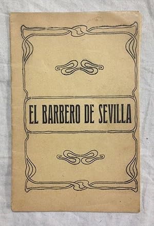 EL BARBERO DE SEVILLA. Opera en tres actos. Con una biografía del insigne maestro