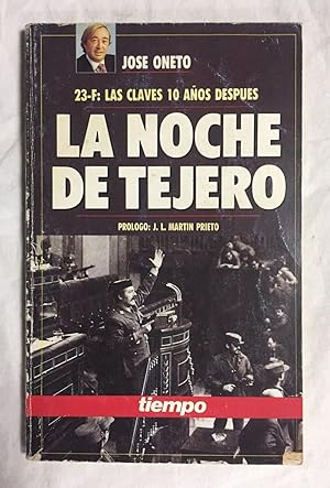 LA NOCHE DE TEJERO. 23-F: Las claves 10 años después