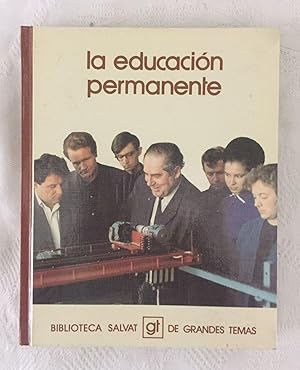 Image du vendeur pour LA EDUCACION PERMANENTE. Biblioteca Salvat de Grandes Temas n 72 mis en vente par Librera Sagasta