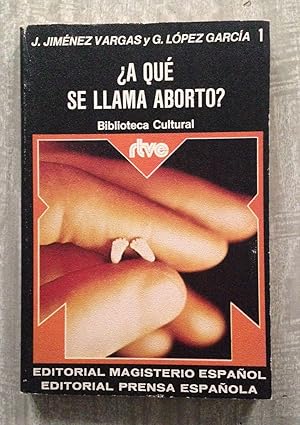 Imagen del vendedor de A QUE SE LLAMA ABORTO?. Biblioteca Cultural RTVE a la venta por Librera Sagasta