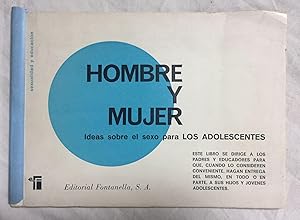 Seller image for HOMBRE Y MUJER. Ideas sobre el sexo para LOS ADOLESCENTES for sale by Librera Sagasta