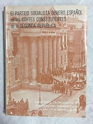 EL PARTIDO SOCIALISTA OBRERO ESPAÑOL EN LAS CORTES CONSTITUYENTES DE LA SEGUNDA REPUBLICA. (Reper...