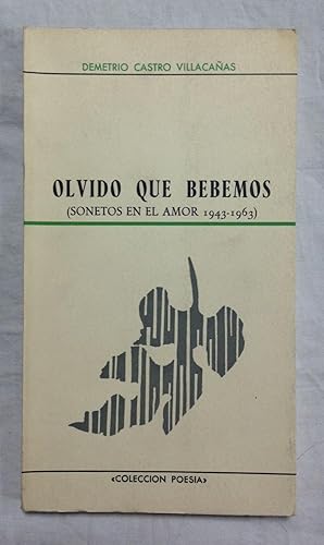 Seller image for OLVIDO QUE BEBEMOS (Sonetos en el amor 1943-1963) for sale by Librera Sagasta