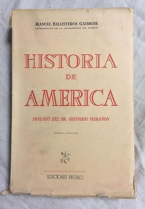 HISTORIA DE AMERICA. Prólogo del Dr. Gregorio Marañón