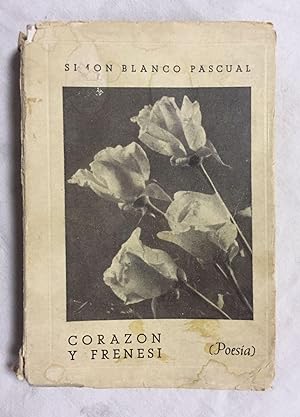 CORAZON Y FRENESI. Poesía. (Primera edición)