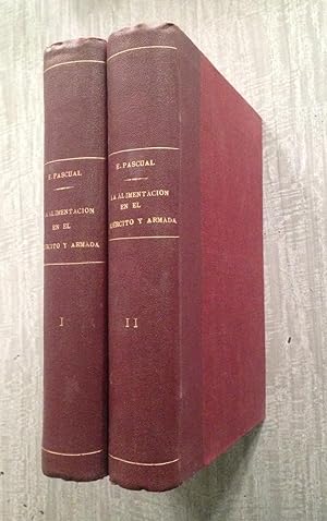 LA ALIMENTACION EN EL EJERCITO Y ARMADA. Tratado teórico-práctico de los principales artículos de...