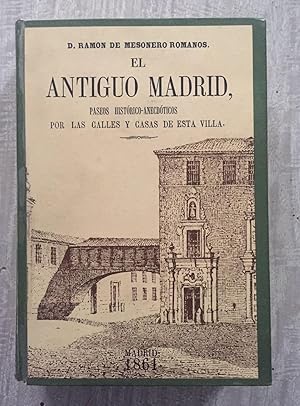 EL ANTIGUO MADRID. Edición facsimilar de la editada por vez primera en Madrid en el año 1861