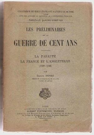 Les préliminaires de la guerre de cent ans. La papauté, la France et l'Angleterre (1328-1342).