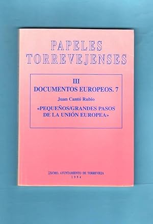 Imagen del vendedor de PAPELES TORREVEJENSES. III. DOCUMENTOS EUROPEOS, 7. Pequeos-grandes pasos de la Unin Europea. a la venta por Librera DANTE