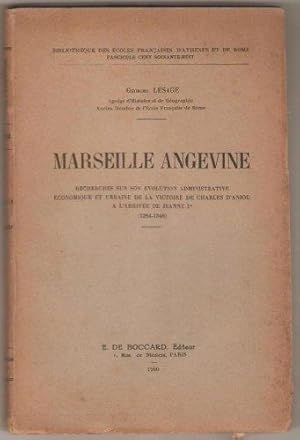 Seller image for Marseille angevine. Recherches sur son volution administrative, conomique et urbaine de la victoire de Charles d'Anjou  l'arrive de Jeanne Ire (1264-1348). for sale by Rometti Vincent