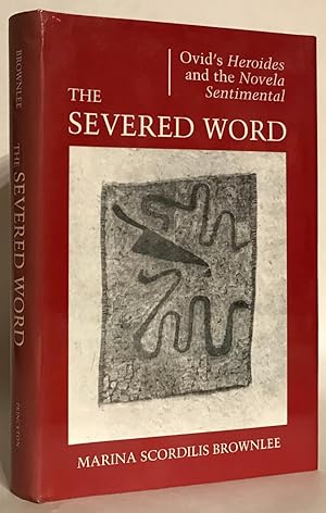 Seller image for The Severed Word. Ovid's Heroides and the Novela Sentimental for sale by Thomas Dorn, ABAA