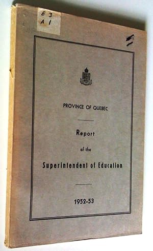 Report of the Superintendent of Education of the Province of Québec 1952-53