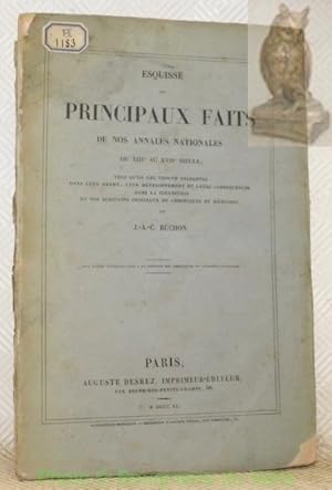 Bild des Verkufers fr Esquisse des principaux faits de nos annales nationales du XIIIe au XVIIe sicle, tels qu'on les trouve prsents dans leur germe, leur dveloppement et leurs consquences dans la collection de nos crivains originaux de chroniques et mmoires. zum Verkauf von Bouquinerie du Varis