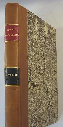 Foreign Topography; Or, An Encyclopedick Account . of the Ancient Remains of Africa, Asia and Europe