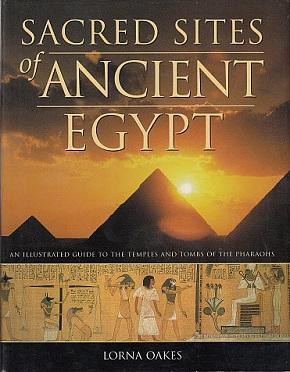 Seller image for Sacred Sites of Ancient Egypt: An Illustrated Guide to the Temples and Tombs of the Pharaohs for sale by LEFT COAST BOOKS