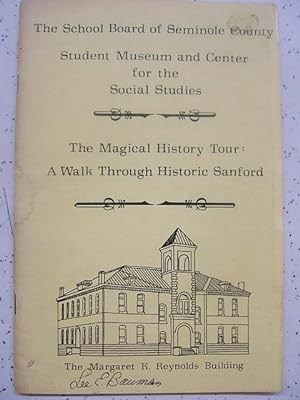 Bild des Verkufers fr The Magical History tour: A Walk Through Historic Sanford zum Verkauf von Muse Book Shop