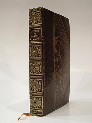 Oeuvres de Francois Villon. Publiees avec Preface, Notices, Notes et Glossaire par Paul Lacroix