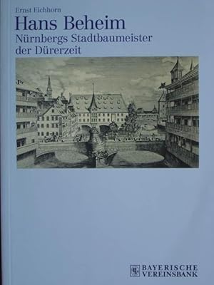 Bild des Verkufers fr Hans Beheim d. . Nrnbergs Stadtbaumeister der Drerzeit. Mit vielen teils farbigen Abbildungen auf Tafeln und im Text. zum Verkauf von Antiquariat Tarter, Einzelunternehmen,