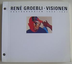Rene Groebli - Visionen. Photographien 1946-1991
