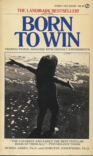 Seller image for Born to Win: Transaction Analysis with Gestalt Experiments for sale by Kenneth A. Himber