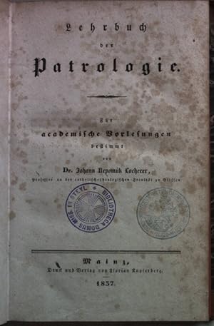 Bild des Verkufers fr Lehrbuch der Patrologie. Fr academische Vorlesungen bestimmt. zum Verkauf von books4less (Versandantiquariat Petra Gros GmbH & Co. KG)