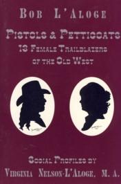 Seller image for Pistols and Petticoats : 13 Female Trailblazers of the Old West for sale by The Book Faerie