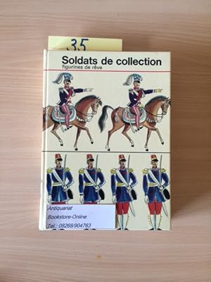 Imagen del vendedor de Soldats de collection figurines de reve (vermutlich vom Verfasser signiert) a la venta por Bookstore-Online
