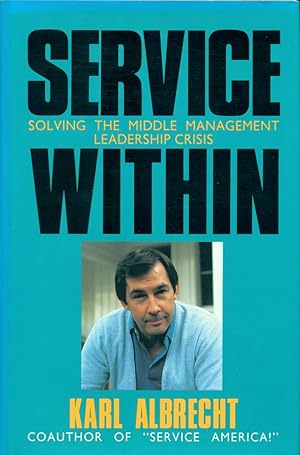 SERVICE WITHIN : Solving the Middle Management Leaderhsip Crisis