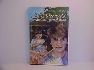 Seller image for Alice Dodd and the Spirit of Truth for sale by Gene The Book Peddler
