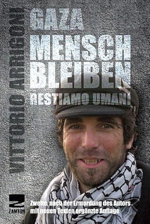 Bild des Verkufers fr GAZA - Mensch bleiben Dezember 2008 - Juli 2009, Restiamo Umani zum Verkauf von Herr Klaus Dieter Boettcher