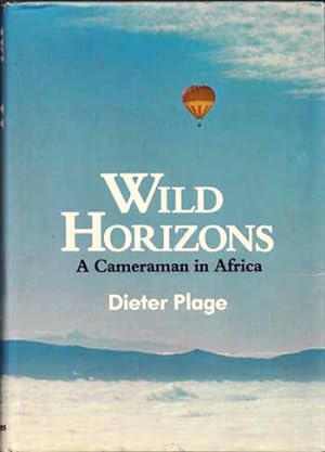 Seller image for Wild Horizons A Cameraman in Africa for sale by Adelaide Booksellers