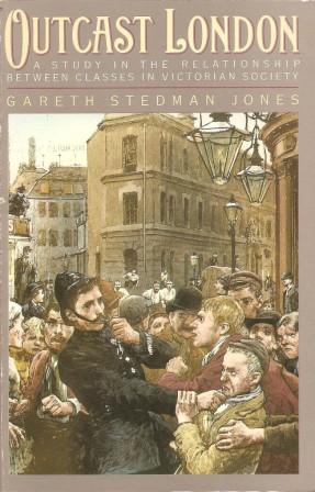 Image du vendeur pour Outcast London: A Study in the Relationship Between Classes in Victorian Society mis en vente par Works on Paper