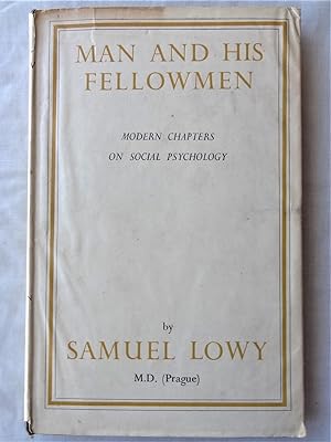 MAN AND HIS FELLOWMEN Modern Chapters on Social Psychology