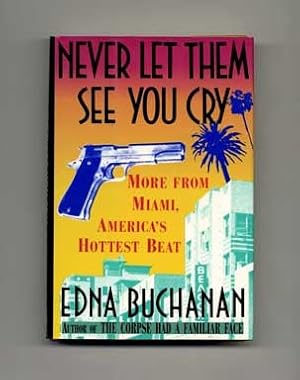 Seller image for Never Let Them See You Cry: More From Miami, America's Hottest Beat - 1st Edition/1st Printing for sale by Books Tell You Why  -  ABAA/ILAB