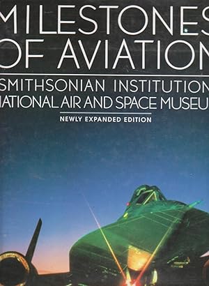 Seller image for MILESTONES OF AVIATION, Smithsonian Institution National Air And Space Museum. Newly Expanded Edition for sale by BOOK NOW