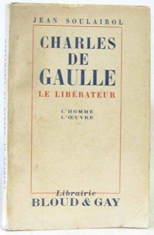 Immagine del venditore per Charles de gaulle, le librateur. l'homme, l'oeuvre. venduto da JLG_livres anciens et modernes