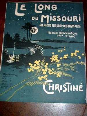 Image du vendeur pour Partition musicale -Le long du Missouri "All Along The Dear Old Tovv-Path" pour piano musique par CHRISTINE - Page de couverture lithographie en couleurs par H. ARMENGOL mis en vente par JOIE DE LIRE