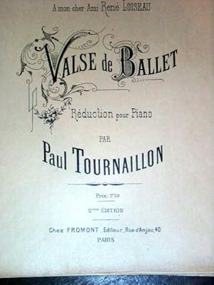 Partition Musicale - VALSE de BALLET - Réduction pour piano - par Paul TOURNAILLON.