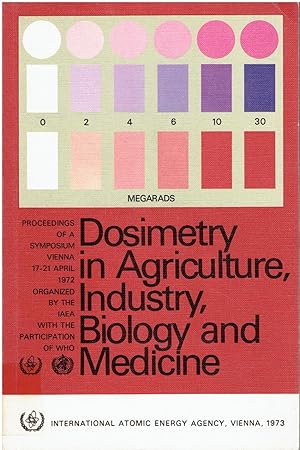Dosimetry in Agriculture, Industry, Biology and Medicine. Proceedings of a Symposium on Dosimetry...