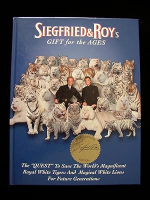 Seller image for Siegfried & Roy's Gift for the Ages Collector's Edition: The "Quest" to Save the World's Most Magnificent Royale White Tigers and Magical White Lions For Future Generations (Association Copy Signed to Faye Dunaway) for sale by Planet Books