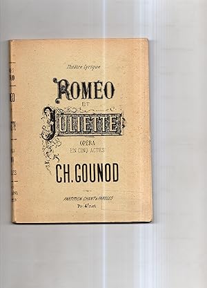 ROMEO ET JULIETTE. Opéra en cinq actes. (Musique de Ch. Gounod).